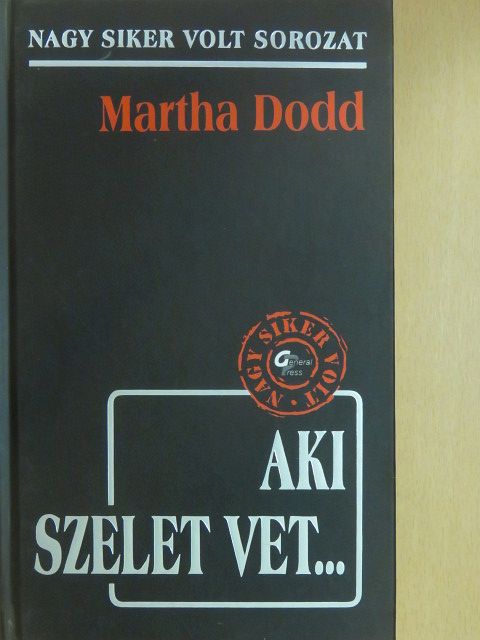 Martha Dodd - Aki szelet vet... [antikvár]
