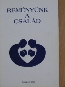 Ablonczy Ágnes - Reményünk a család [antikvár]