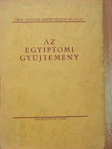Dobrovits Aladár - Az egyiptomi gyüjtemény [antikvár]