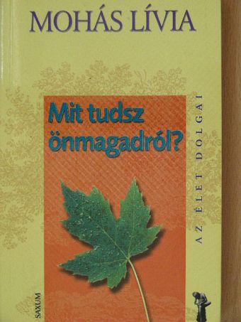 Mohás Lívia - Mit tudsz önmagadról? [antikvár]