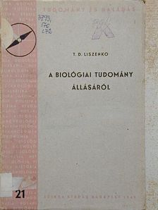 T. D. Liszenko - A biológiai tudomány állásáról [antikvár]