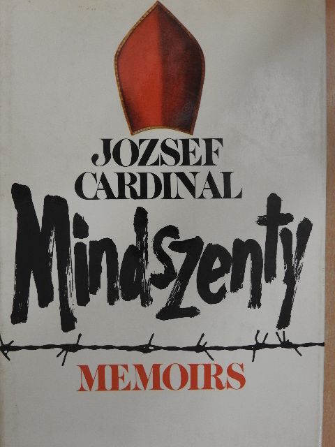 Jozsef Cardinal Mindszenty - Memoirs [antikvár]