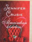 Jennifer Crusie - Álmaimban kísértesz [antikvár]