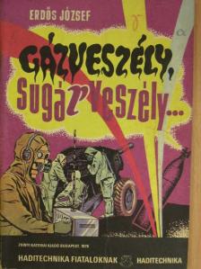 Erdős József - Gázveszély, sugárveszély... [antikvár]