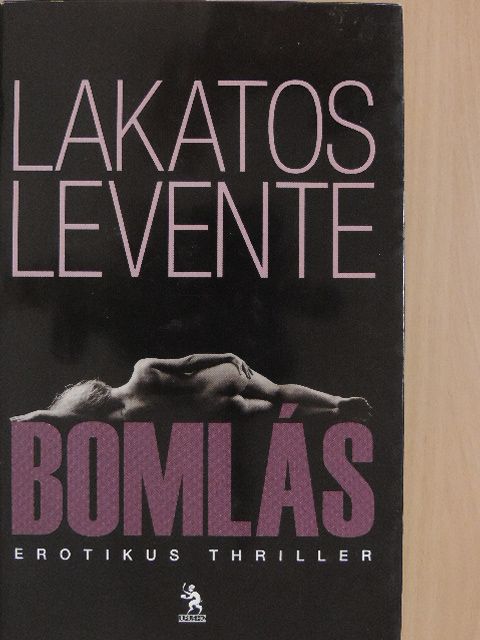 Lakatos Levente - Bomlás [antikvár]