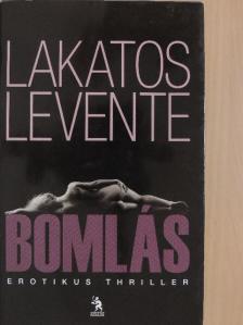 Lakatos Levente - Bomlás [antikvár]