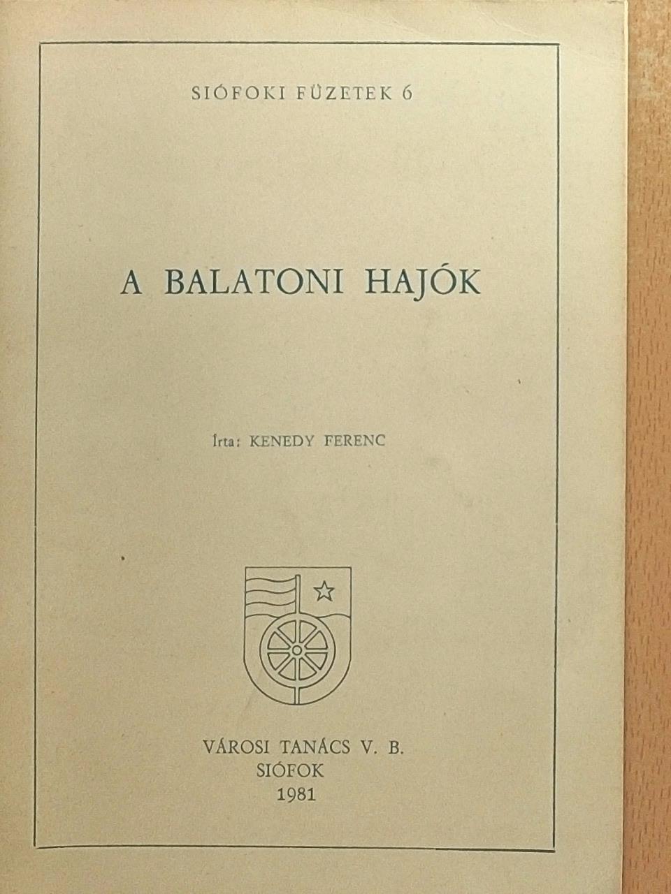Kenedy Ferenc - A balatoni hajók [antikvár]