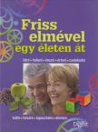 Szatmáry Nóra (szerk.) - Friss elmével egy életen át [antikvár]