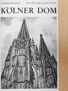 Joseph Hoster - Wegweiser durch den Kölner Dom [antikvár]