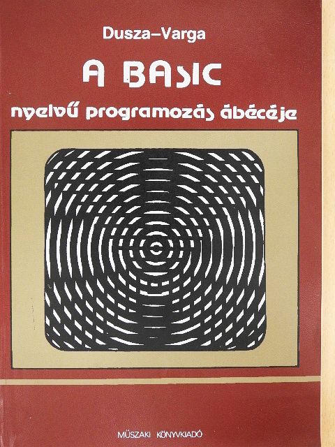 Dusza Árpád - A Basic nyelvű programozás ábécéje [antikvár]