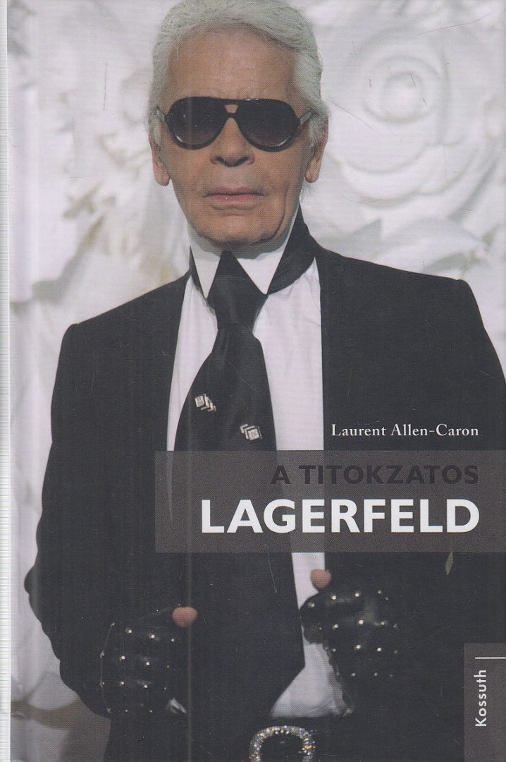 Laurent Allen-Caron - A titokzatos Lagerfeld [antikvár]