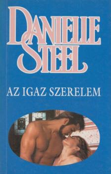 Danielle Steel - Az igaz szerelem [antikvár]