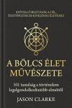 Clarke Jason - A Bölcs Élet Művészete [eKönyv: epub, mobi]