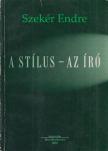 Szekér Endre - A stílus - az író (Dedikált) [antikvár]