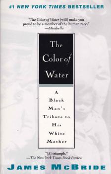 McBRIDE, JAMES - The Color of Water - A Black Man's Tribute to His White Mother [antikvár]
