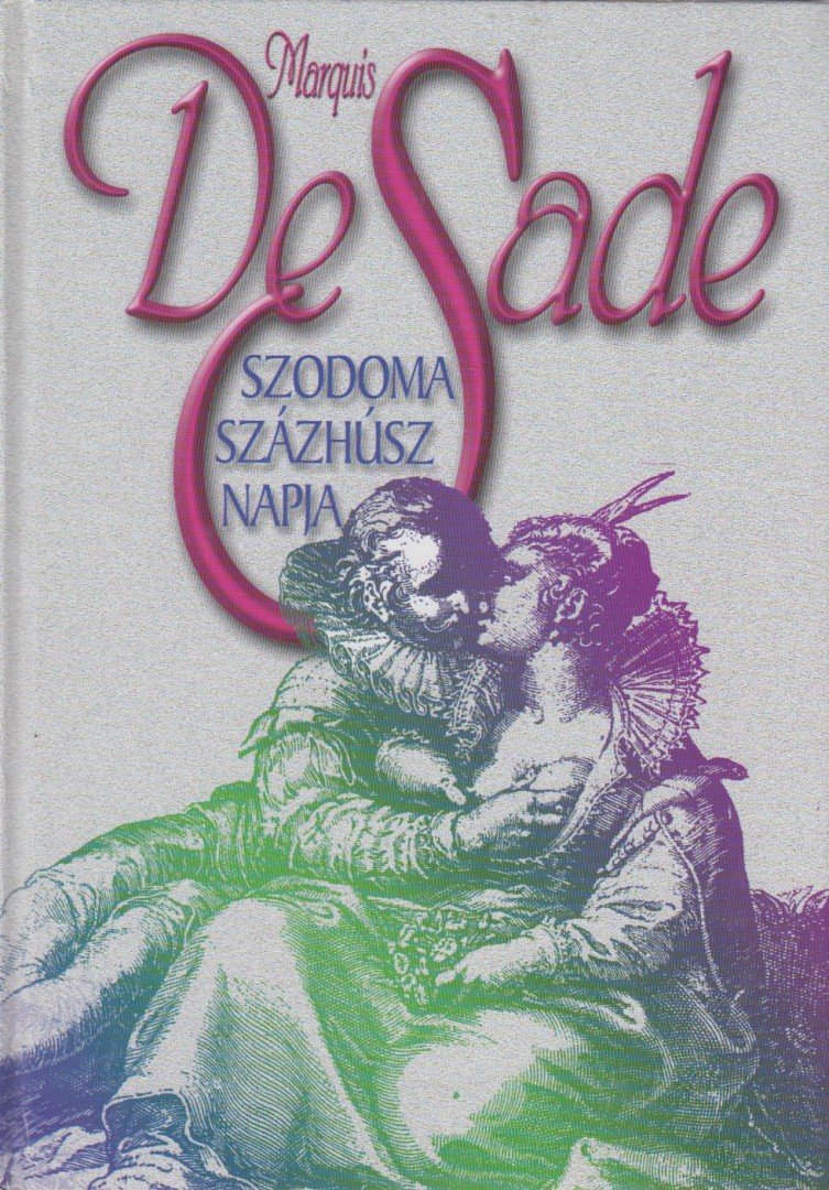 Marquis De Sade - Szodoma százhúsz napja [antikvár]