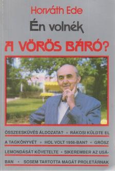 Horváth Ede - Én volnék a Vörös báró? [antikvár]