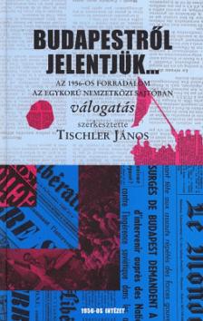Tischler János - Budapestről jelentjük... [antikvár]