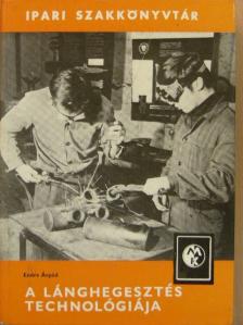 Endre Árpád - A lánghegesztés technológiája [antikvár]