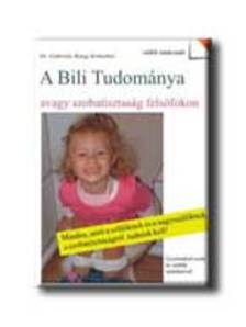 HAUG-SCHNABEL, GABRIELE DR. - A BILI TUDOMÁNYA, AVAGY SZOBATISZTASÁG FELSŐFOKON