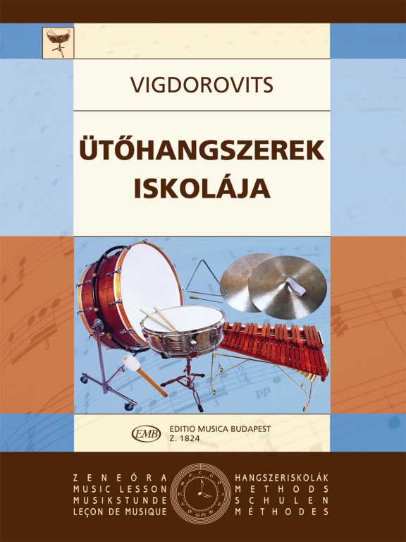 VIGDOROVITS SÁNDOR - ÜTŐHANGSZEREK ISKOLÁJA KEZDŐK ÉS HALADÓK RÉSZÉRE