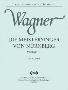 WAGNER,R. - DIE MEISTERSINGER VON NÜRNBERG - VORSPIEL ZONGORÁRA (ÁTIRTA:KOCSIS ZOLTÁN)