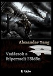 Yang Alexander - Vadászok a felperzselt Földön [eKönyv: epub, mobi]