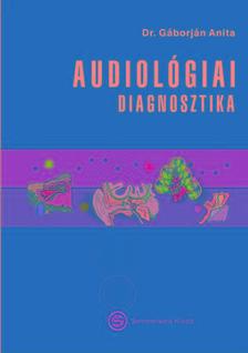 Gáborján Anita - Audiológiai diagnosztika