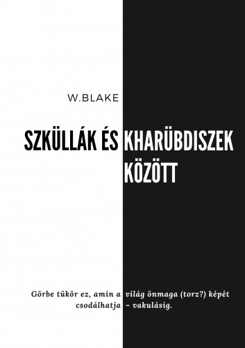 Blake W. - Szküllák és Kharübdiszek között [eKönyv: epub, mobi]