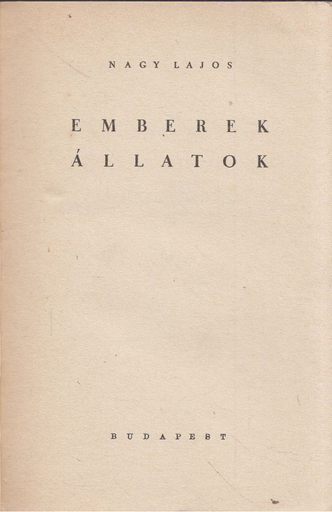 Nagy Lajos - Emberek, állatok [antikvár]