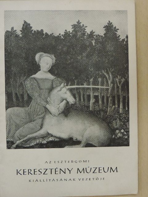 Czobor Ágnes - Az esztergomi Keresztény Múzeum kiállításának vezetője [antikvár]