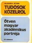 Hajduska István - Tudósok közelről [antikvár]