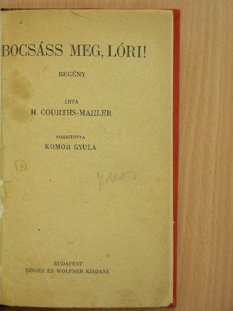 H. Courths-Mahler - Bocsáss meg, Lóri! [antikvár]