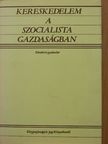 Andicsné D. Horváth Judit - Kereskedelem a szocialista gazdaságban [antikvár]