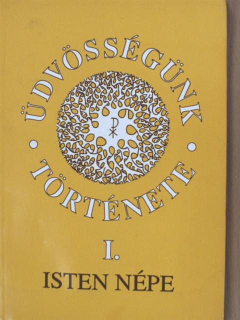 Bindes Ferenc - Üdvösségünk története I. [antikvár]