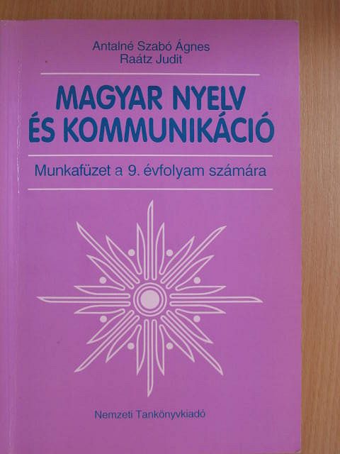 Antalné Dr. Szabó Ágnes - Magyar nyelv és kommunikáció - Munkafüzet a 9. évfolyam számára [antikvár]