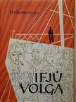 Nyina Verhovszkaja - Ifjú Volga [antikvár]