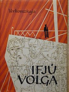 Nyina Verhovszkaja - Ifjú Volga [antikvár]