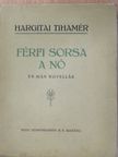 Hargitai Tihamér - Férfi sorsa a nő (dedikált példány) [antikvár]