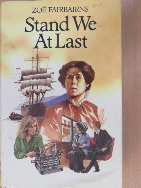 Zoe Fairbairns - Stand We At Last [antikvár]
