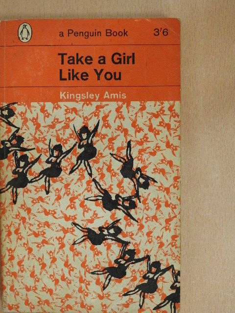 Kingsley Amis - Take a Girl Like You [antikvár]
