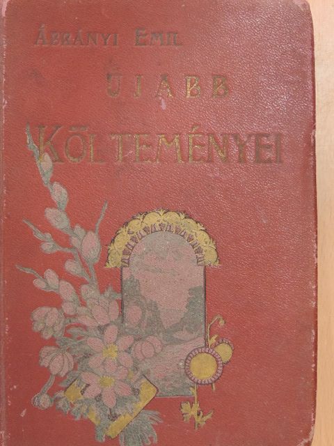 Ábrányi Emil - Ábrányi Emil ujabb költeményei (rossz állapotú) [antikvár]
