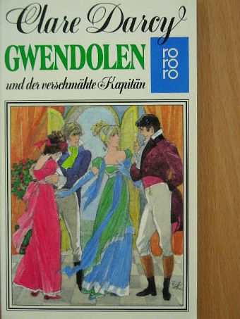 Clare Darcy - Gwendolen und der verschmähte Kapitän [antikvár]