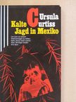 Ursula Curtiss - Kalte Jagd in Mexico [antikvár]