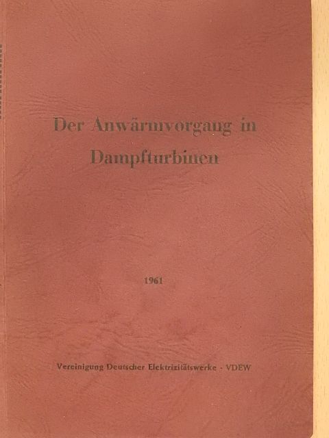 Der Anwärmvorgang in Dampfturbinen [antikvár]
