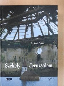 Szávai Géza - Székely Jeruzsálem (dedikált példány) [antikvár]