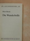 Peter Brock - Die Wunderbrille [antikvár]