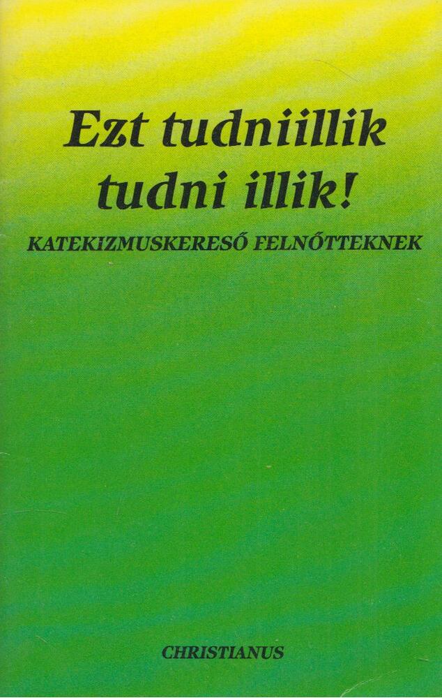 Ezt tudniillik tudni illik! [antikvár]