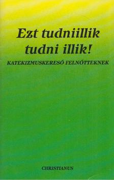 Ezt tudniillik tudni illik! [antikvár]