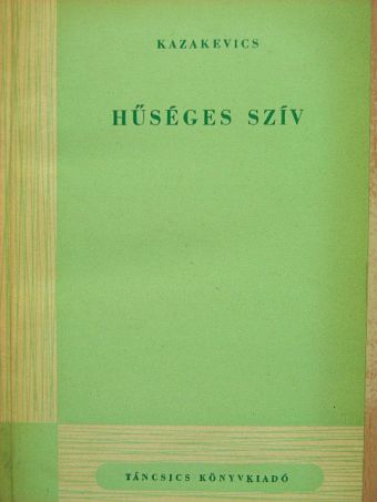 Kazakevics - Hűséges szív [antikvár]